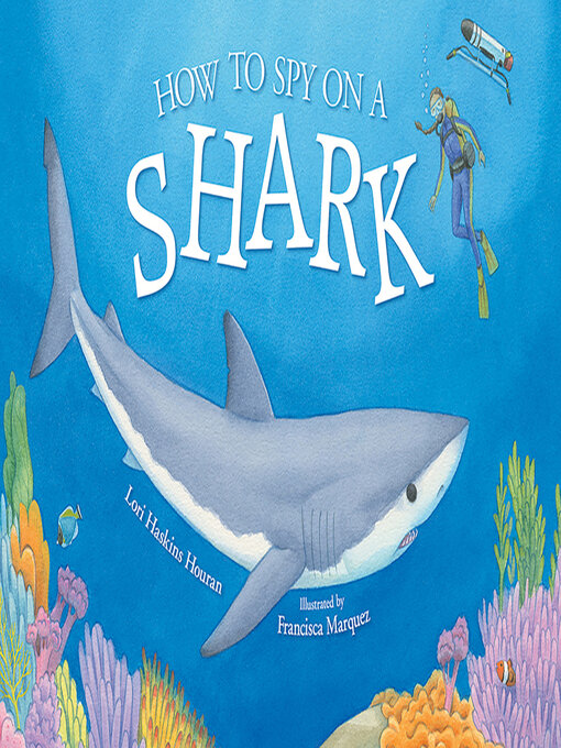 Title details for How to Spy on a Shark by Lori Haskins Houran - Available